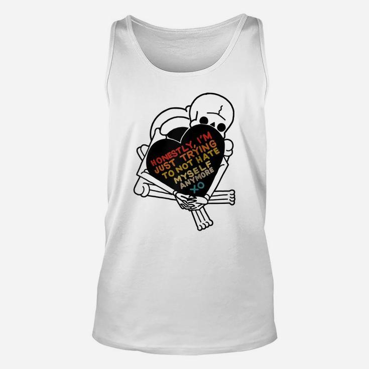 Honestly I'm Just Trying To Not Hate Myself Anymore Raglan Baseball Tee Unisex Tank Top