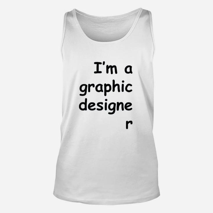 I Am A Graphic Designer Unisex Tank Top