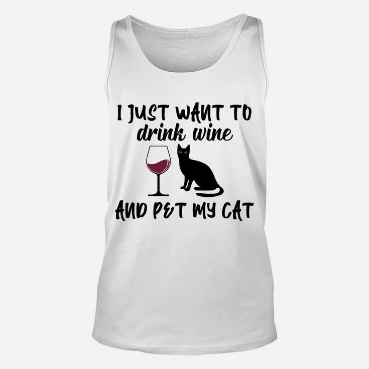 I Just Want To Drink Wine And Pet My Cat Funny Cat's Lovers Unisex Tank Top