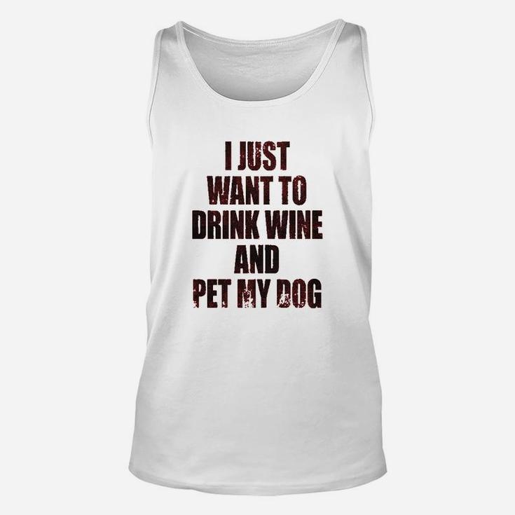 I Just Want To Drink Wine And Pet My Dog Unisex Tank Top