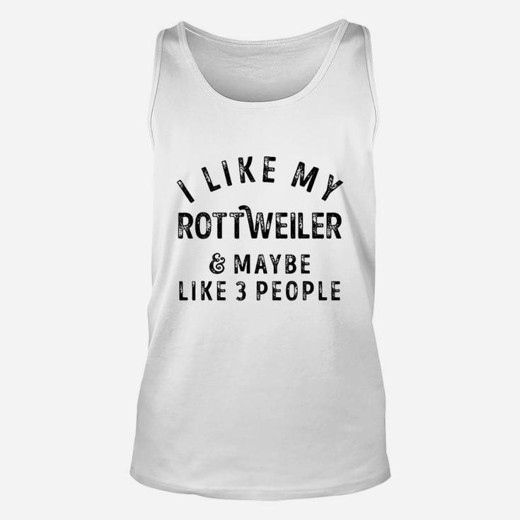 I Like My Rottweiler Dog And Maybe Like 3 People Pet Lovers Unisex Tank Top