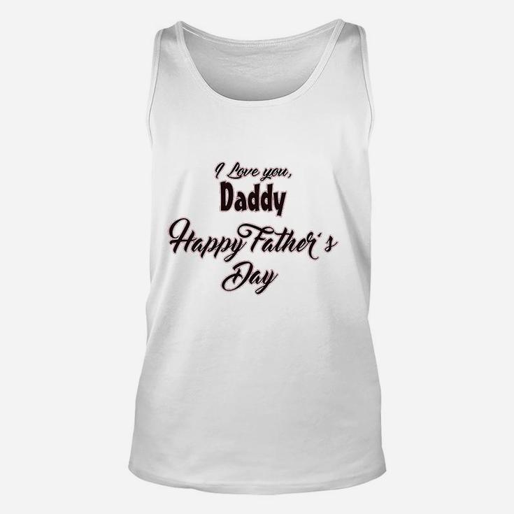 I Love You Daddy Happy Fathers Day Unisex Tank Top