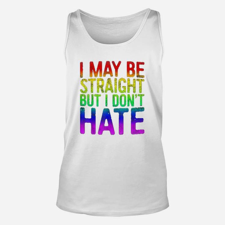 I  May Be Straight But I Dont Hate Unisex Tank Top