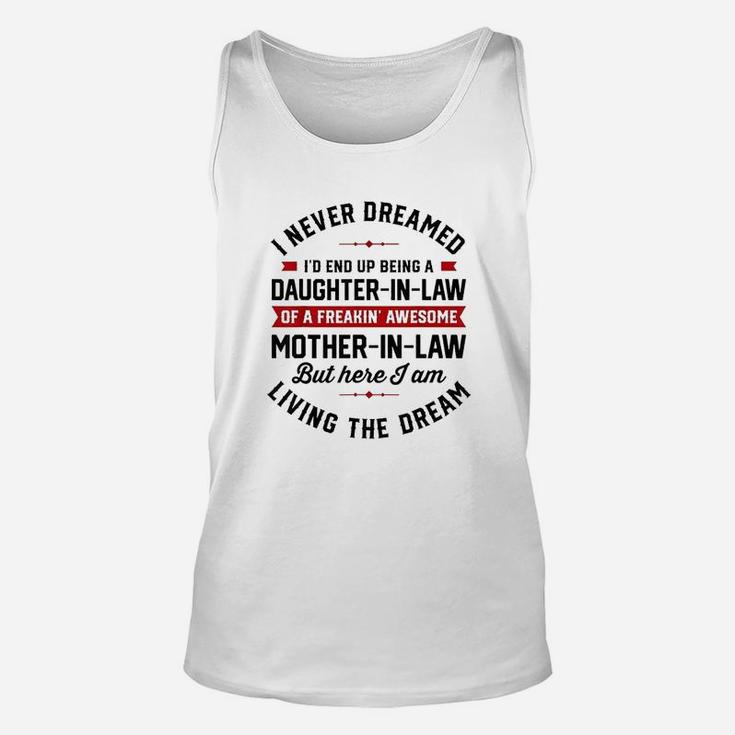 I Never Dreamed Id End Up Being A Daughter In Law Unisex Tank Top