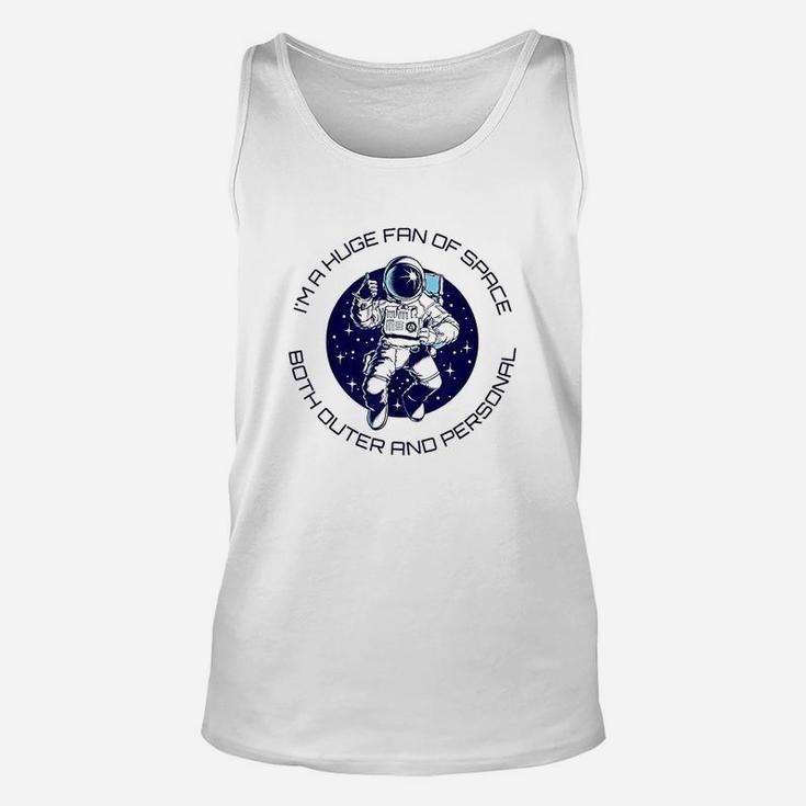 Im A Huge Fan Of Space Both Outer And Personal Xmas Gift Unisex Tank Top