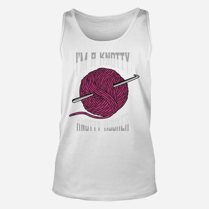 I'm A Knotty Hooker Funny Crochet Lover Cute Crocheter Humor Sweatshirt Unisex Tank Top