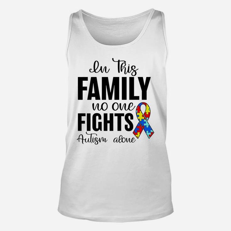 In This Family No One Fights Autism Alone Autism Awareness Unisex Tank Top