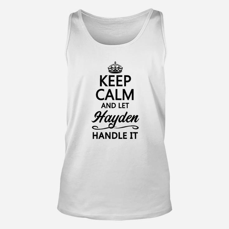 Keep Calm And Let Hayden Handle It Unisex Tank Top