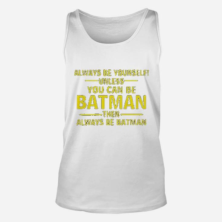 Ladies Always Be Yourself Unless You Can Be Unisex Tank Top