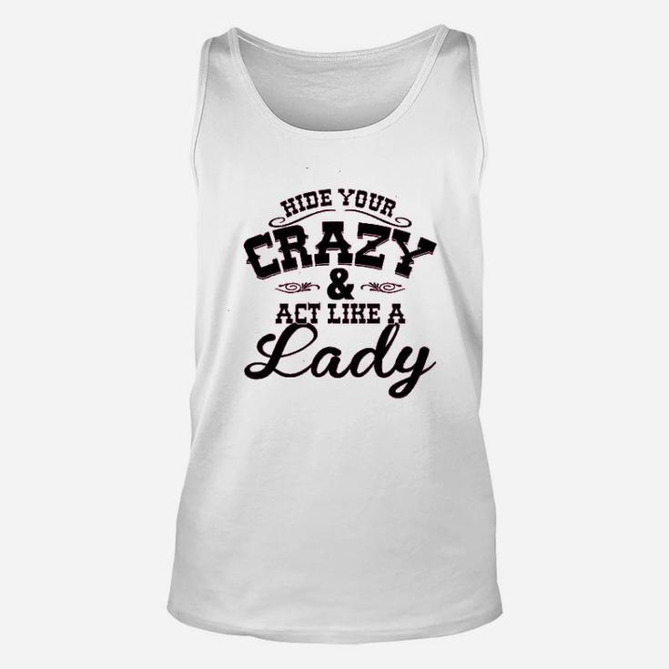 Ladies Hide Your Crazy Act Like Lady Country Music Unisex Tank Top