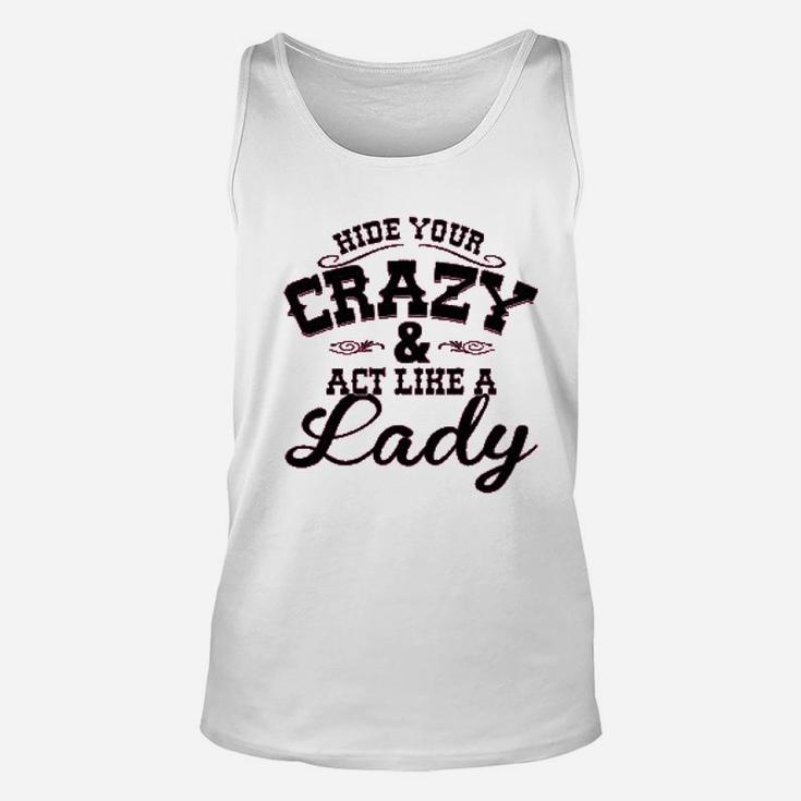 Ladies Hide Your Crazy Act Like Lady Country Unisex Tank Top