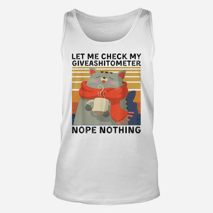 Let Me Check My Giveashitometer Nope Nothing Funny Cat Gift Unisex Tank Top