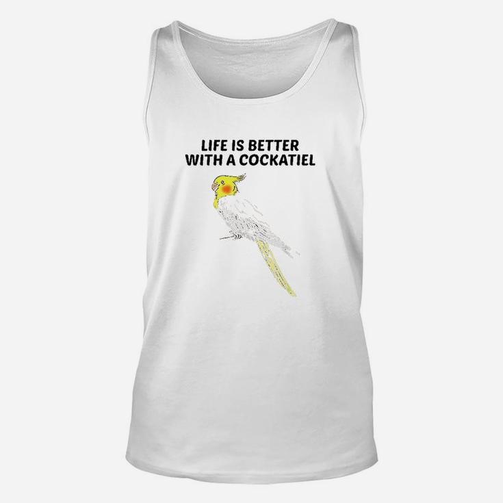 Life Is Better With A Cockatiel Unisex Tank Top