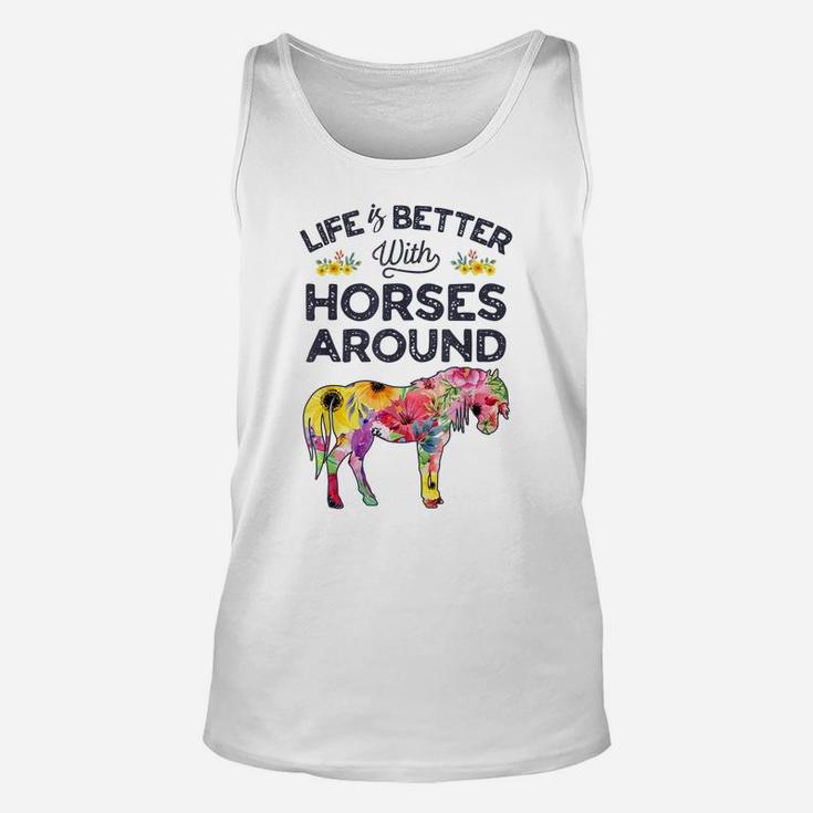 Life Is Better With Horses Around Horse Riding Flower Gifts Unisex Tank Top