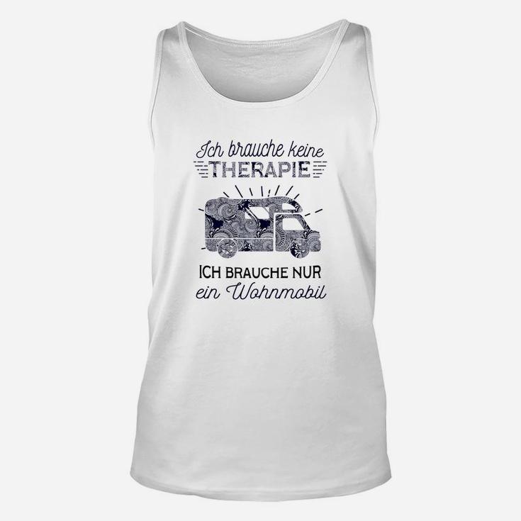 Lustiges Camping Unisex TankTop, Ich brauche kein Therapie, nur Wohnmobil