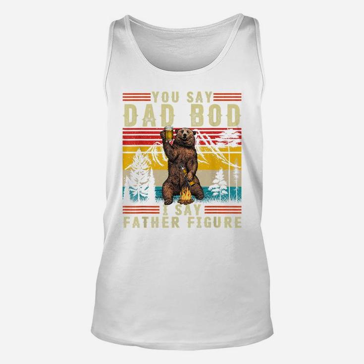 Mens Funny You Say Dad Bod I Say Father Figure Retro Busy Daddy Unisex Tank Top