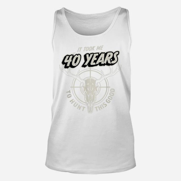 Mens Hunting Gift For 40 Year Old Mens 40Th Birthday Unisex Tank Top