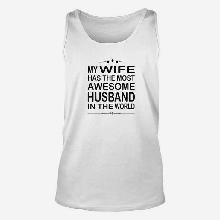 Mens My Wife Has The Most Awesome Husband In The World Unisex Tank Top