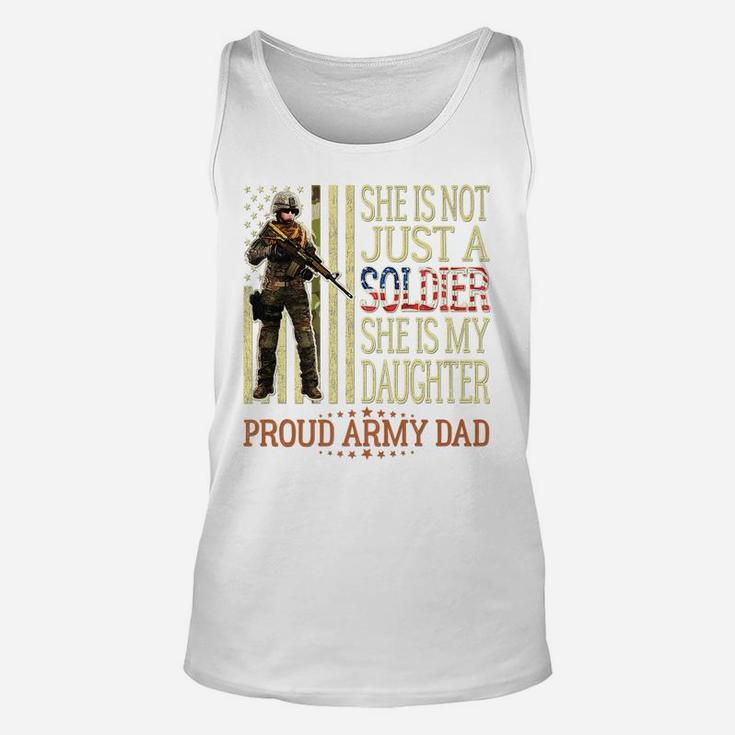 Mens She Is Not Just A Soldier She Is My Daughter Proud Army Dad Unisex Tank Top