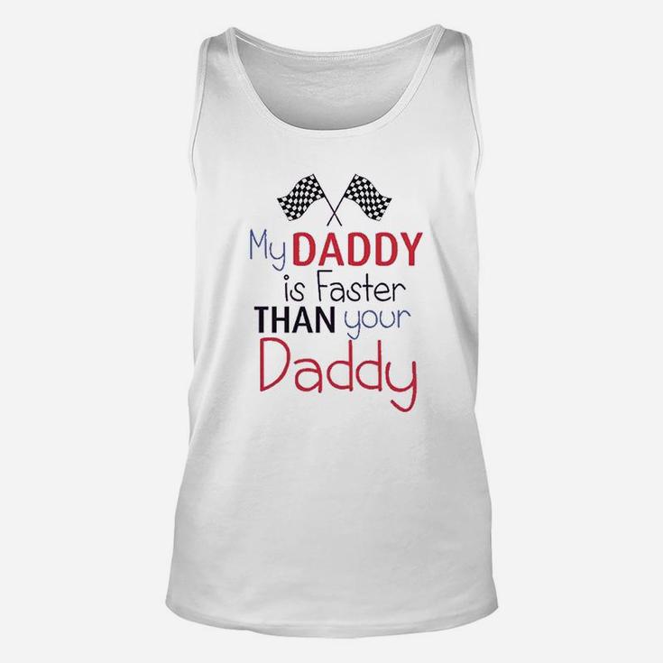 My Daddy Is Faster Than Your Race Car Dad Unisex Tank Top
