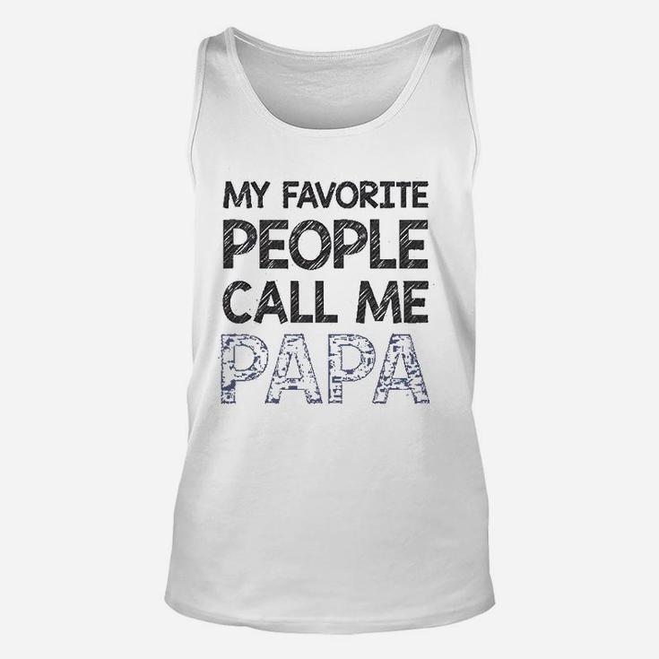 My Favorite People Call Me Papa Gift For Grandpa Father Unisex Tank Top
