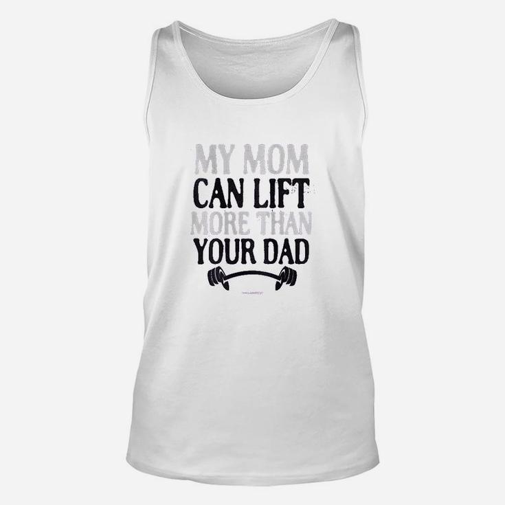 My Mom Can Lift More Than Your Dad Unisex Tank Top