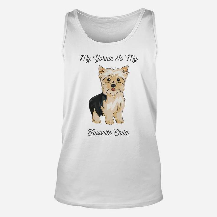 My Yorkie Is My Favorite Child Funny Dog Mom Dad Unisex Tank Top