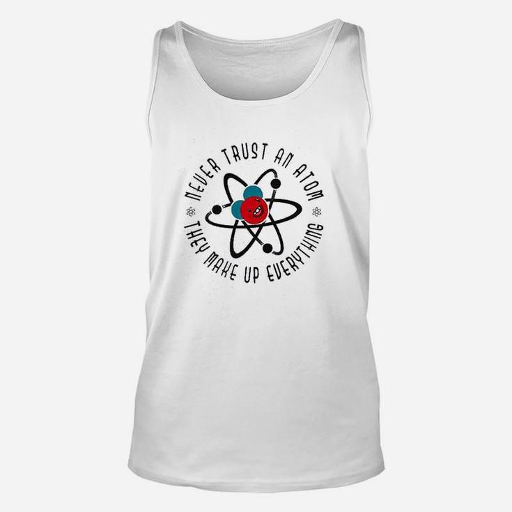 Never Trust An They Make Up Everything Funny Unisex Tank Top