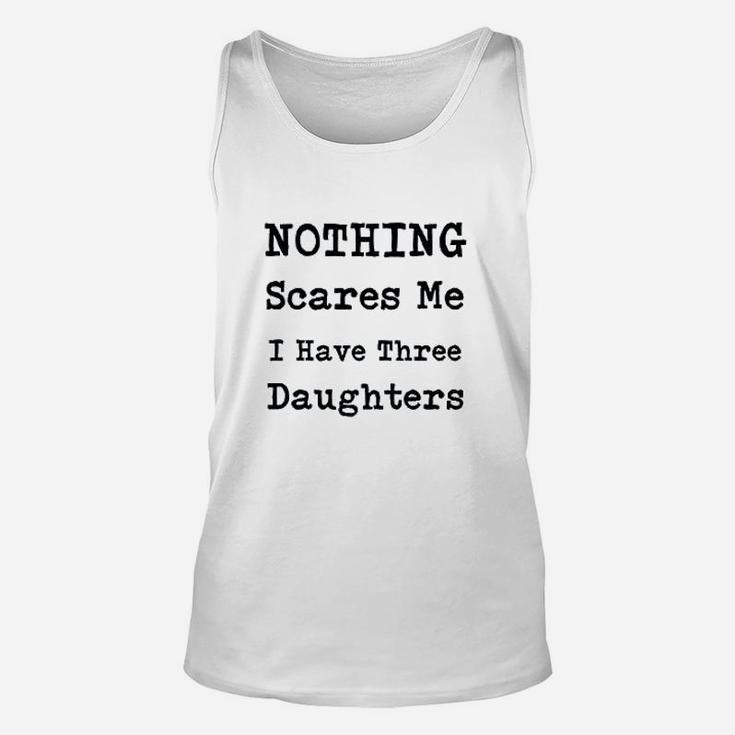 Nothing Scares Me I Have Three Unisex Tank Top
