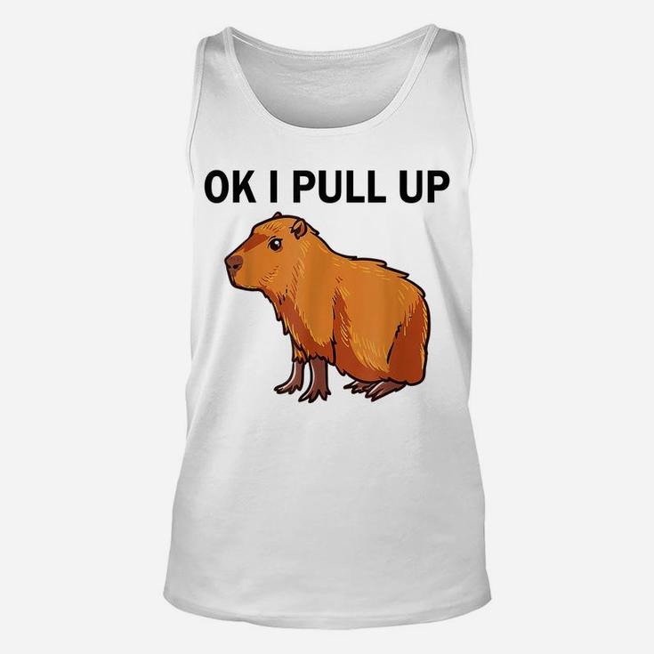 Ok I Pull Up Funny Capybara Dank Meme Unisex Tank Top