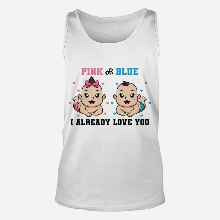 Pink Or Blue I Already Love You Gender Reveal Baby Shower Unisex Tank Top