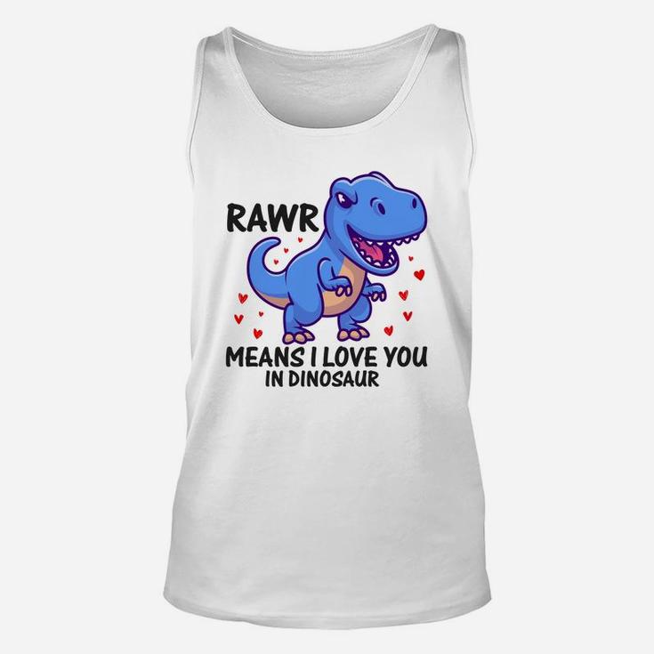 Rawr Means I Love You In Dinosaur Valentine Gift Happy Valentines Day Unisex Tank Top