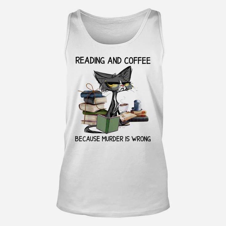 Reading And Coffee Because Murder Is Wrong Cat Coffee & Book Unisex Tank Top