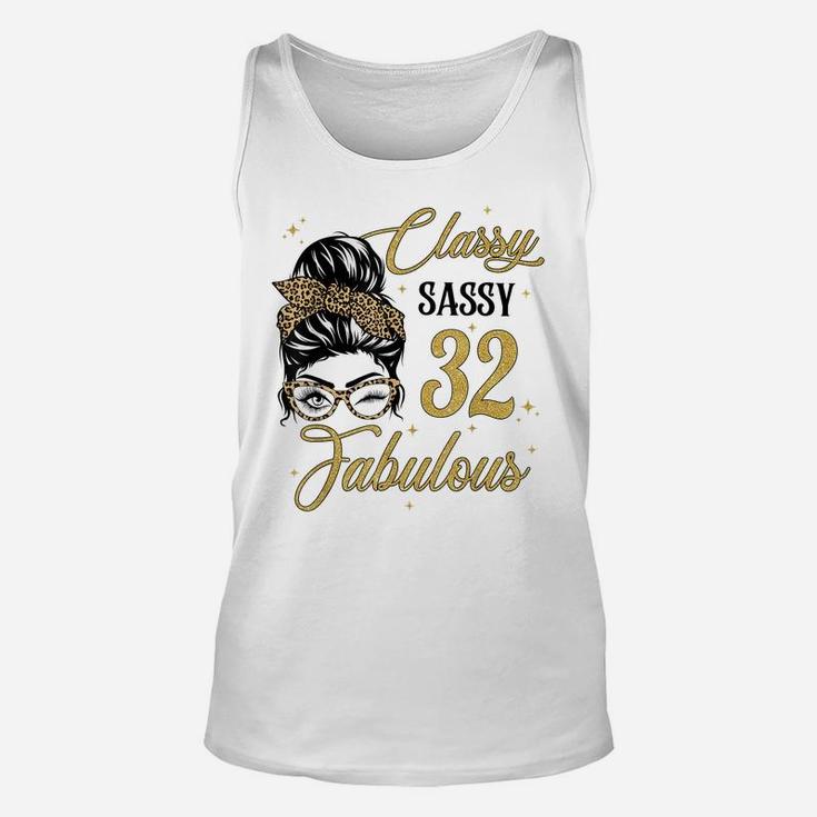 Sassy Classy And 32 Fabulous Shirt 32 Year Old Birthday Unisex Tank Top