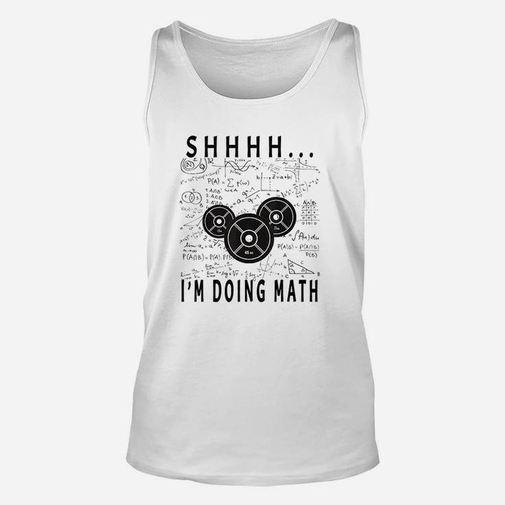 Shhh I Am Doing Math  Weight Lifting For Gym Workout Fitness Unisex Tank Top