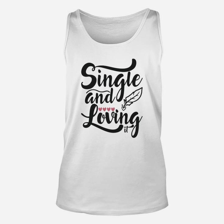 Single And Loving It Happy Valentines Day Unisex Tank Top