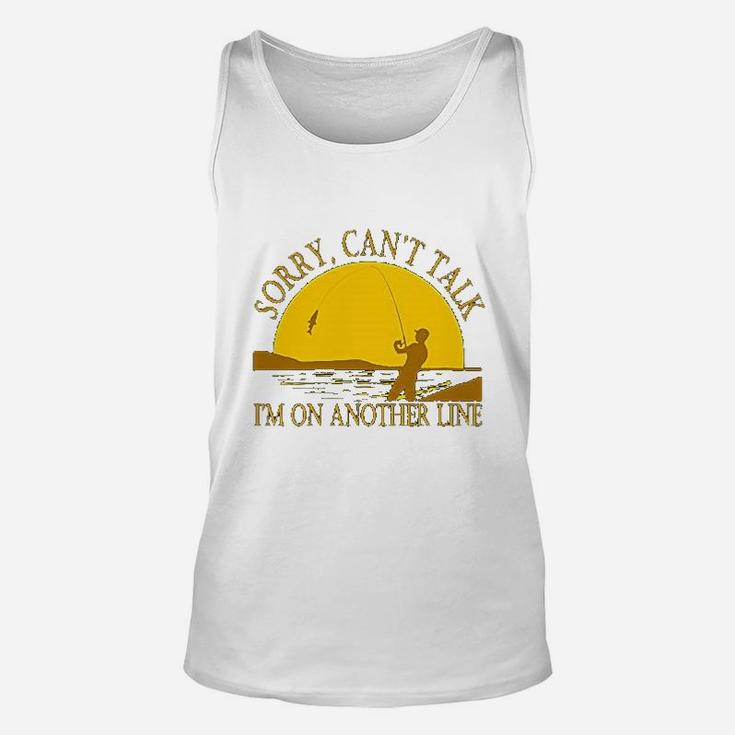 Sorry Can Not Talk I Am On Another Line Fishing Unisex Tank Top