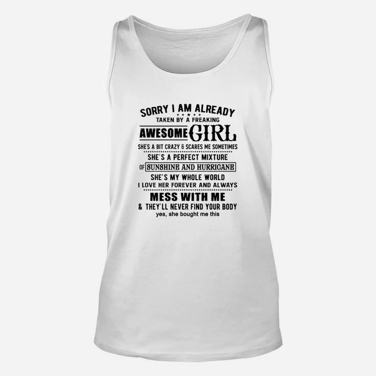 Sorry I Am Already Taken By A Freaking Awesome Girl She Is My Whole World Unisex Tank Top