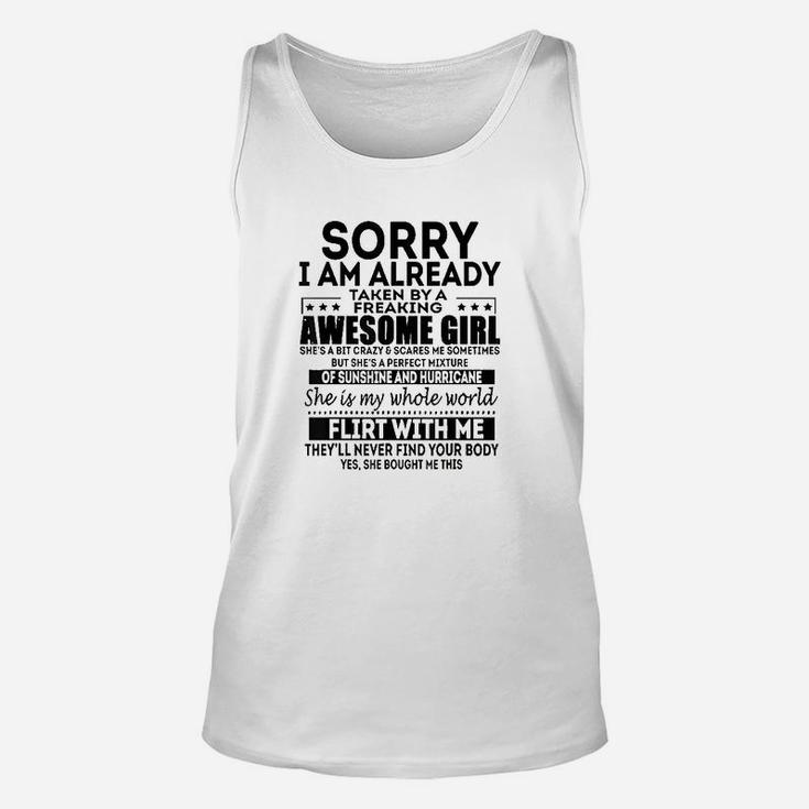 SORRY I AM ALREADY TAKEN BY A FREAKING AWESOME GIRL  Unisex Tank Top