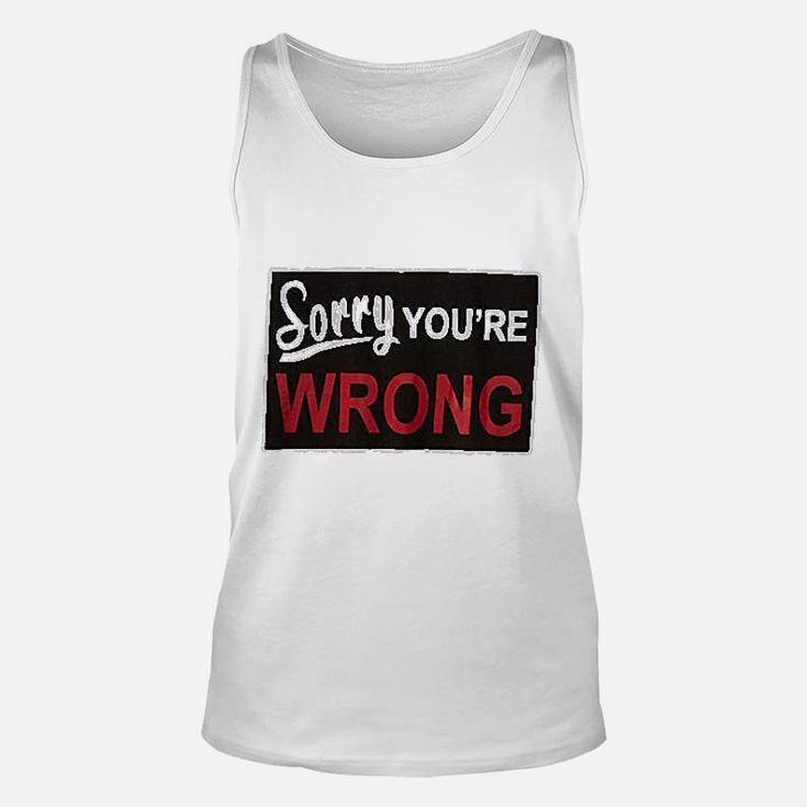 Sorry You Are Wrong Unisex Tank Top
