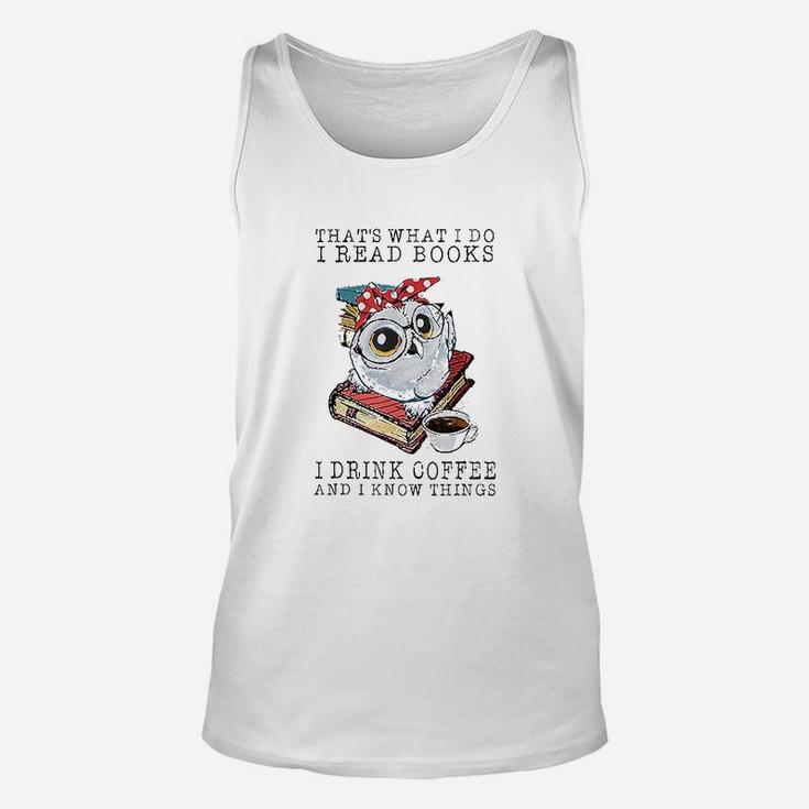 That's What I Do I Read Books I Drink Coffee Owl Unisex Tank Top