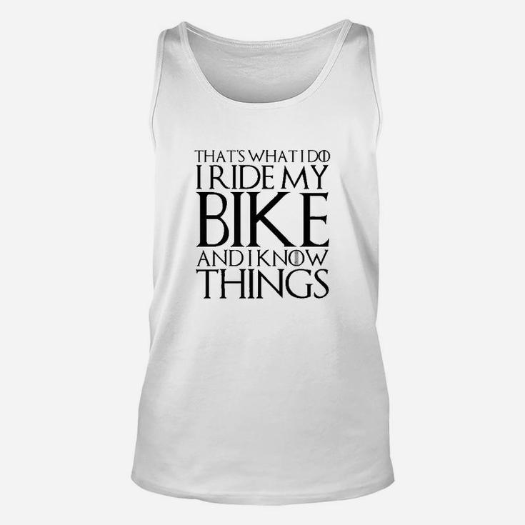 Thats What I Do I Ride My Bike And I Know Things Unisex Tank Top