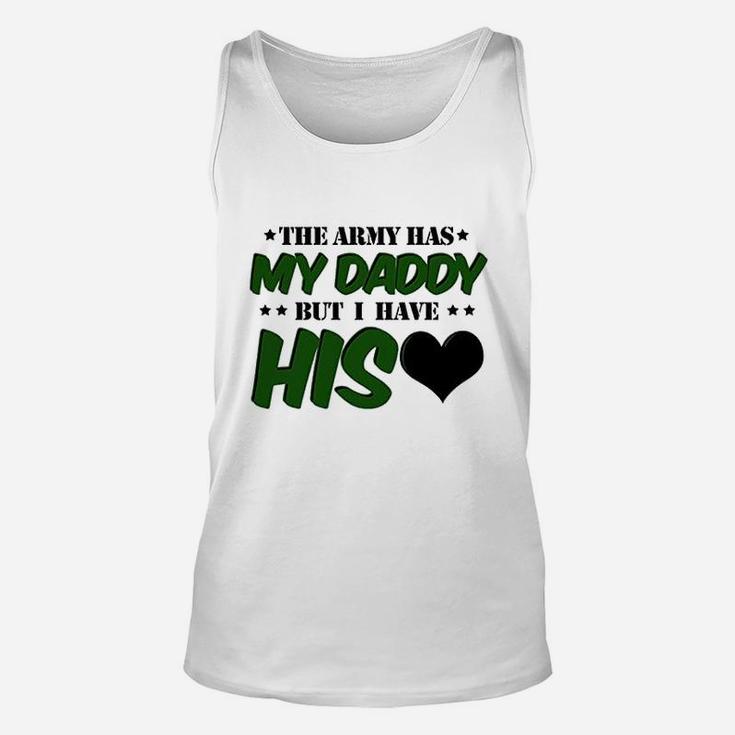 The Army Has My Daddy But I Have His Heart Unisex Tank Top