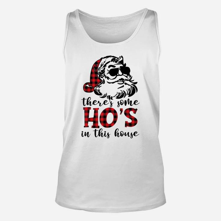 There's Some Hos In This House - Funny Christmas Santa Claus Sweatshirt Unisex Tank Top
