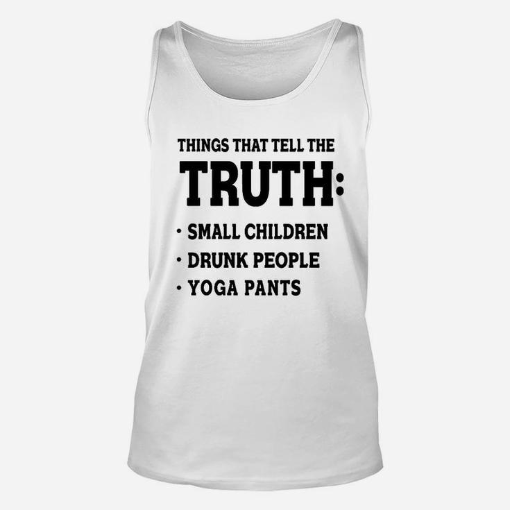 Things That Tell The Truth Yoga Pants Funny Unisex Tank Top