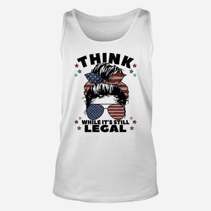 Think While It's Still Legal Unisex Tank Top
