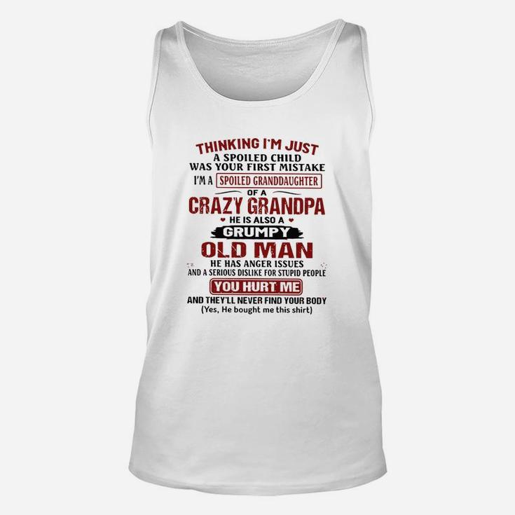 Thinking I’m Just A Spoiled Child Was Your First Mistake I’m A Spoiled Granddaughter Shirt Unisex Tank Top