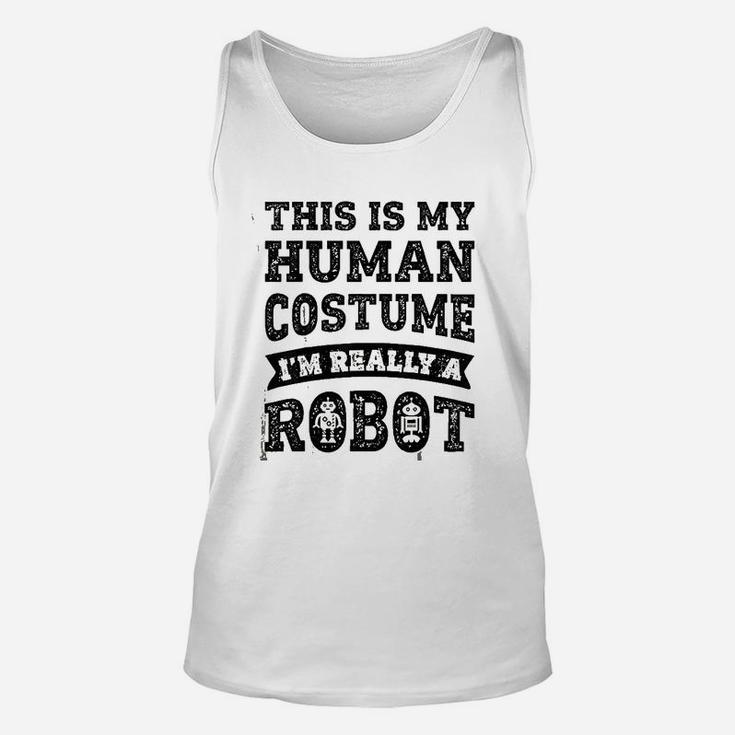 This Is My Human Costume I Am Really A Robot Unisex Tank Top