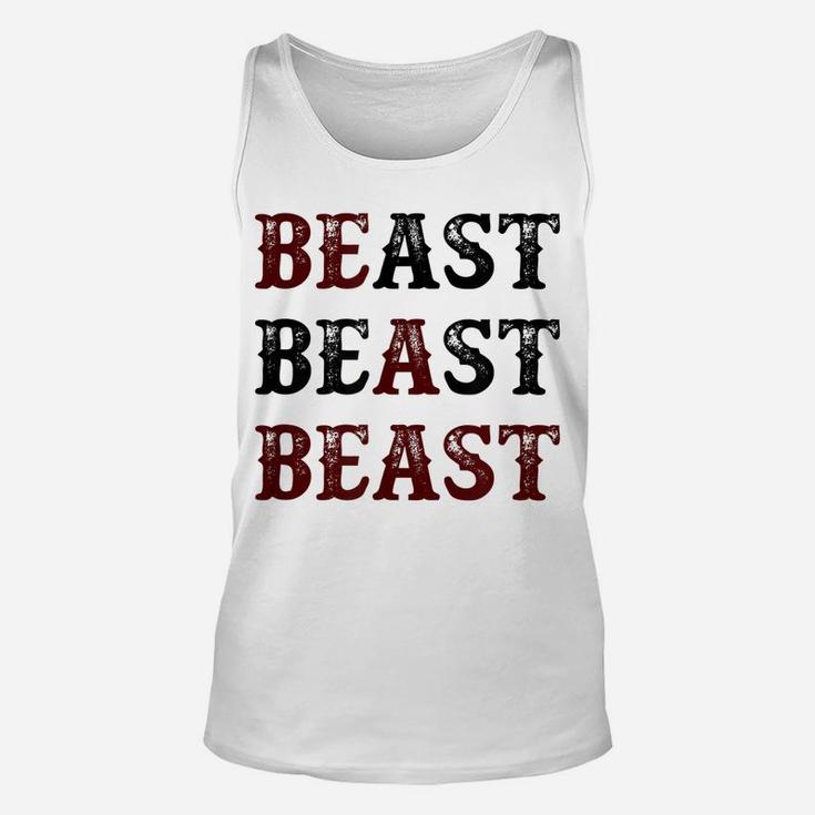 Top That Says - Be A Beast | Funny Unique Workout Fitness - Unisex Tank Top