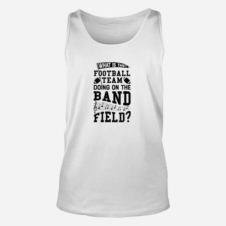 What Is The Football Team Doing On Band Field Marching Unisex Tank Top